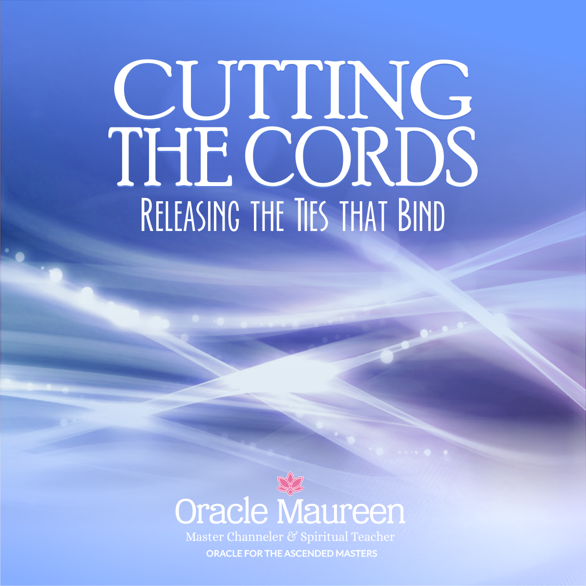 Cutting the Cords: Releasing the Ties that Bind