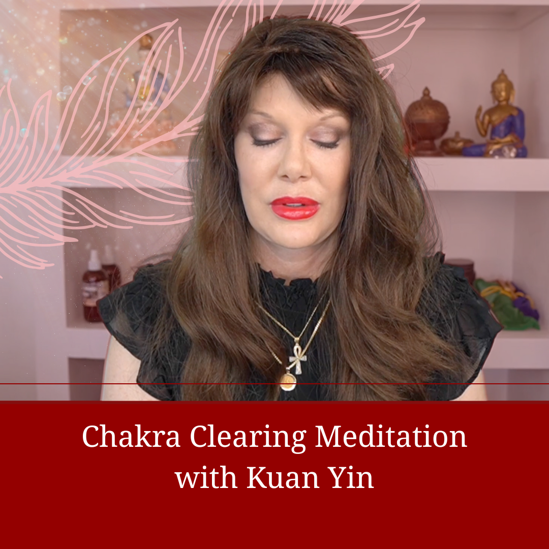 Chakra Clearing Meditation with Kuan Yin